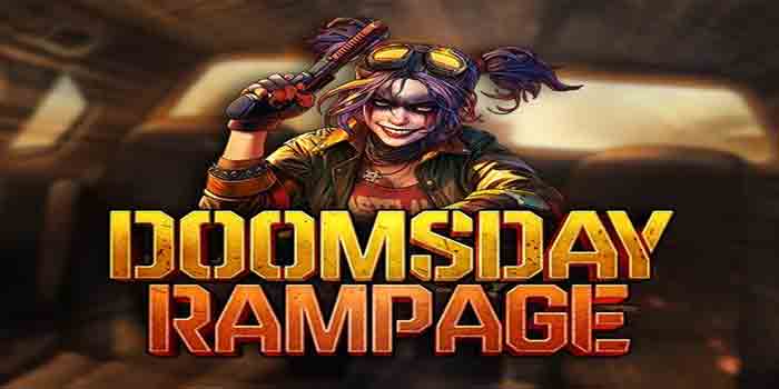 Cara Memaksimalkan Peluang Jackpot di Slot Doomsday Rampage