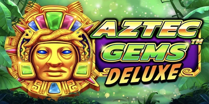 Trik Rahasia Slot Aztec Gems Deluxe Untuk Jackpot Cepat